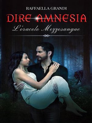 cover image of Dire Amnesia. L'oracolo mezzosangue